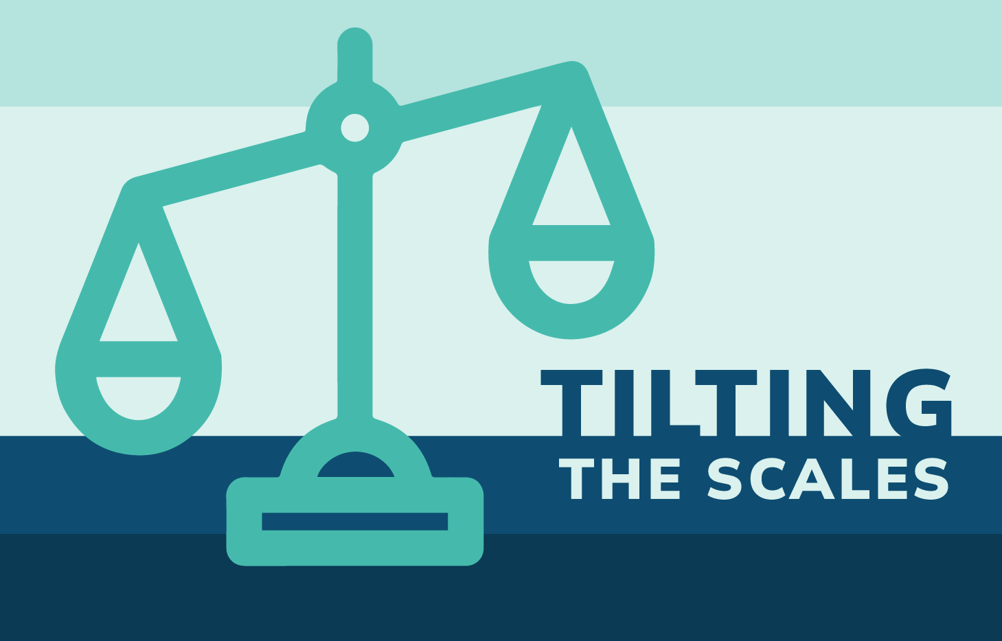 Tilting the Scales